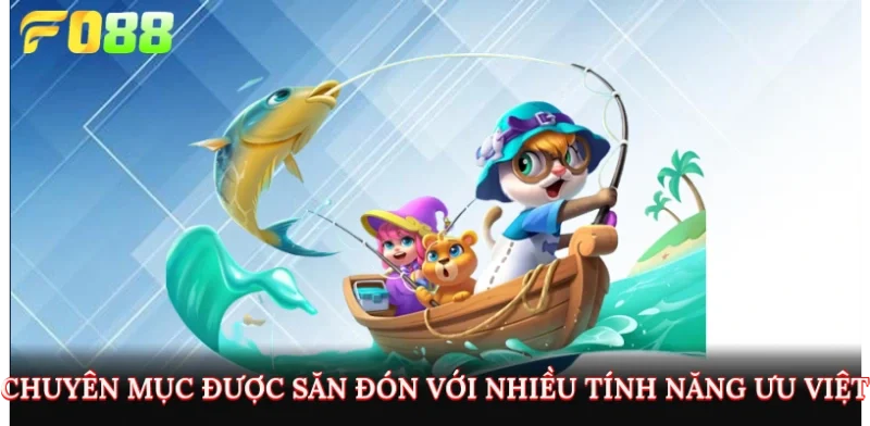 Chuyên mục được săn đón với nhiều tính năng ưu việt