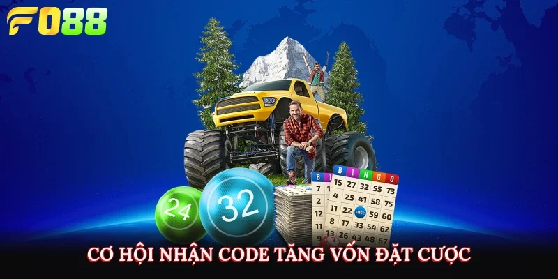 Cơ hội nhận code tăng vốn đặt cược