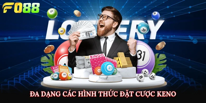 Đa dạng các hình thức đặt cược Keno