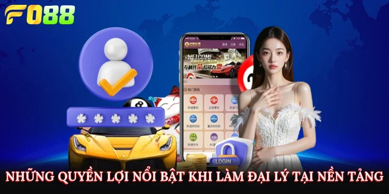 Những quyền lợi nổi bật khi làm đại lý tại nền tảng