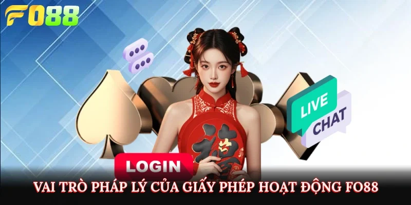 Vai trò pháp lý của giấy phép hoạt động Fo88